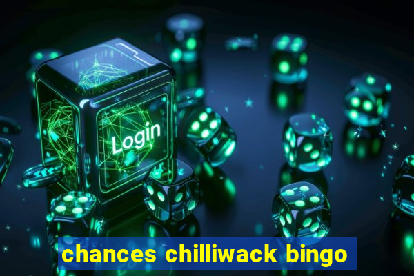 chances chilliwack bingo