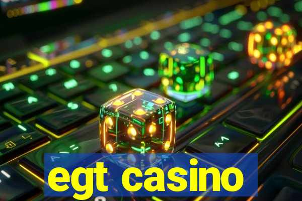 egt casino