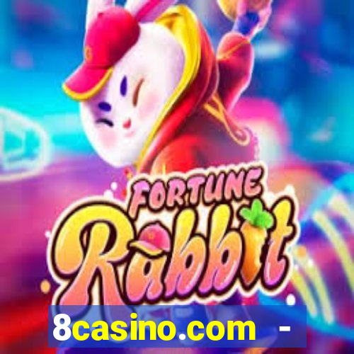 8casino.com - ca莽a-n铆queis online cassino