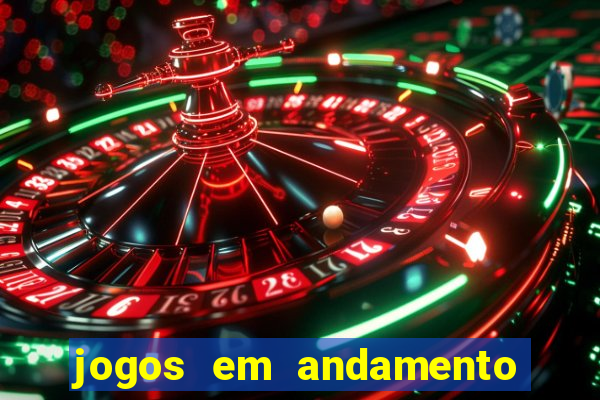 jogos em andamento ao vivo