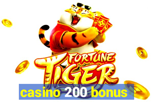 casino 200 bonus