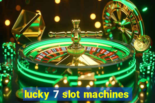 lucky 7 slot machines