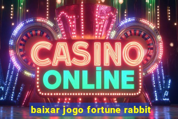 baixar jogo fortune rabbit