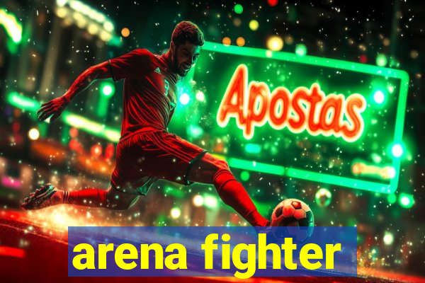 arena fighter