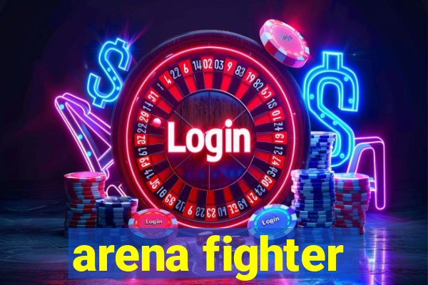 arena fighter