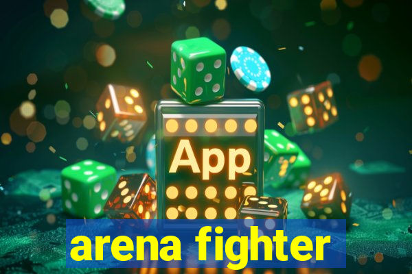 arena fighter