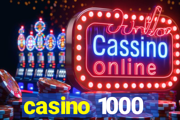 casino 1000