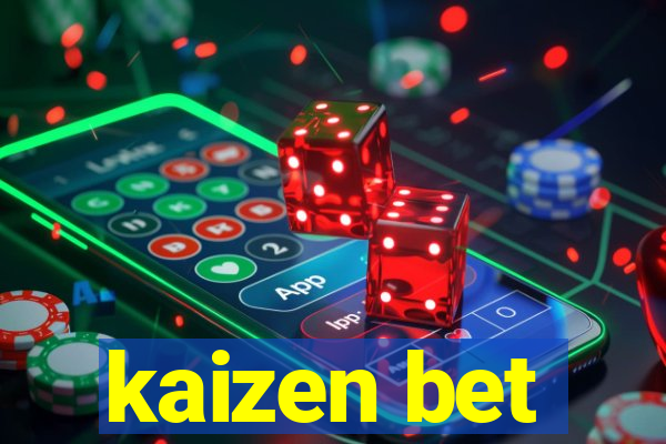 kaizen bet