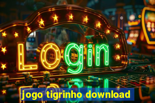 jogo tigrinho download