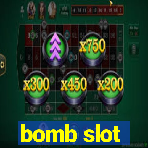 bomb slot