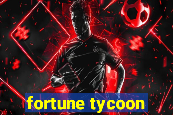 fortune tycoon