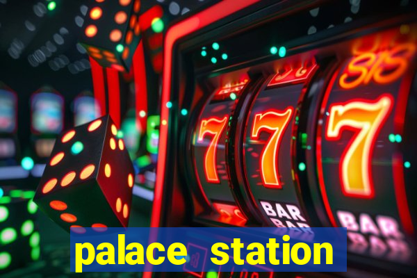 palace station hotel & casino