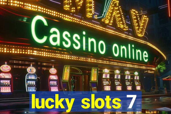 lucky slots 7