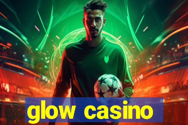 glow casino