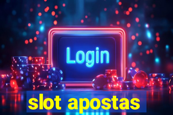 slot apostas