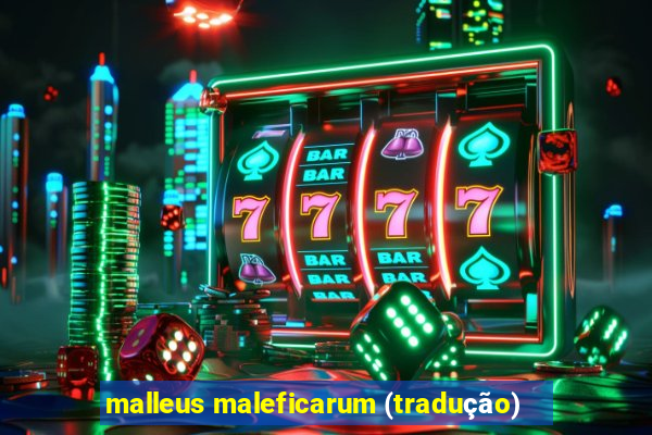 malleus maleficarum (tradução)