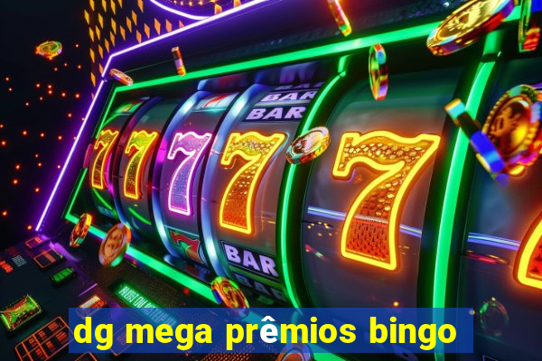 dg mega prêmios bingo